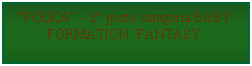 Casella di testo: POLKA - 2 posto categoria BABY FORMATION  FANTASY