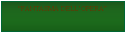 Casella di testo: FANTASMA DELLOPERA 